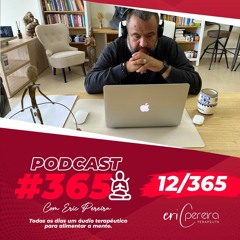 Fazer ou deixar para depois! #podcast365