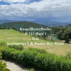 # 235 Part 1 Feat Jazzmaster T & Poster Boy Beatz