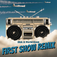 FIRST SHOW REMIX (ft FilthyDan)