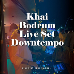 Khai Bodrum Live Set Downtempo Part #1