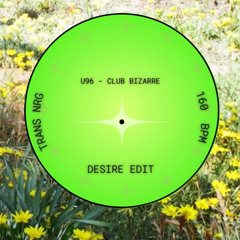U96 - Club BIzarre (Desire Edit)