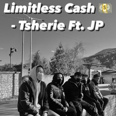 Limitless Cash - Tsherie Ft. JP