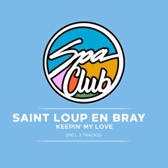 [SPC067] SAINT LOUP EN BRAY - Keepin' my Love