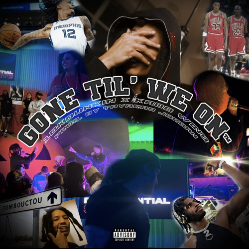 10KDUNKIN + KADO WINS | GONE TIL’ WE ON [ Prod. By Tavaras Jordan ]