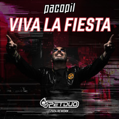 Paco Pil - Viva La Fiesta (PETDuo 2024 Rework)