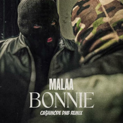 Malaa - Bonnie (CA$HMODE DNB REMIX)