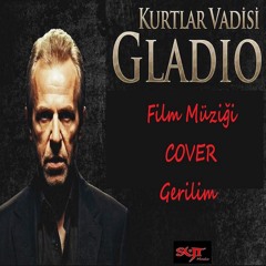 Kurtlar Vadisi Gladio | Gerilim Müziği COVER