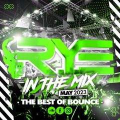 THE R.Y.E 'In The Mix' - May 23'