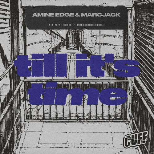 CUFF315 - Amine Edge x Marcjack - Till It's Time (Original Mix)