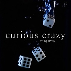 curious crazy