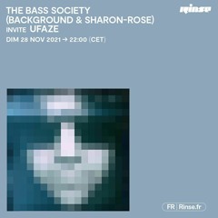 Ufaze guest mix for The Bass Society, Rinse France (28/11/21)