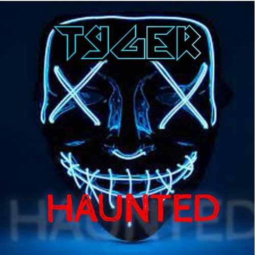 TYGER - Haunted