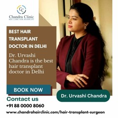 Restore Lost Hair with Best Hair Transplant Doctor In Delhi