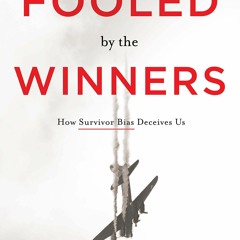 DOWNLOAD@-❤️ Fooled by the Winners How Survivor Bias Deceives Us
