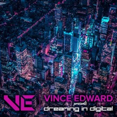 Vince Edward | Dreaming In Digital