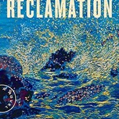 (Read) [Online] The Great Reclamation: A Novel