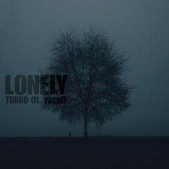 TURBO - Lonely (ft. Yusef) [Orignal Mix]