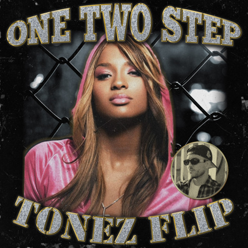 Ciara - One Two Step (TONEZ Flip)