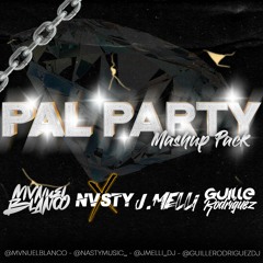 Pal Party (MASHUP PACK) VOL.1 By Manuel Blanco, Nasty, J. Melli & Guille Rodriguez