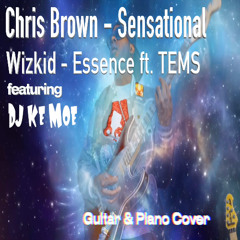 Chris Brown - Sensational / Wizkid - Essence ft. TEMS ( Guitar & Piano Cover ) ( ft. DJ Ke Moe )