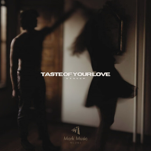 Azdeep - Taste Of Your Love