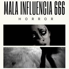 MALA INFLUENCIA 666 - HORR0R