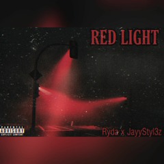 Red Light Ft JayyStyl3z
