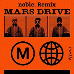 MARS DRIVE (noble. Remix)