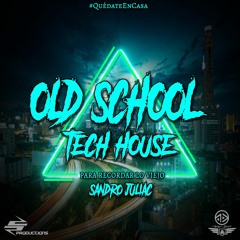 Old School  - Tech House - Sandro Juliac
