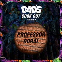 Dad's Cookout Vol 2. - Professor Coral