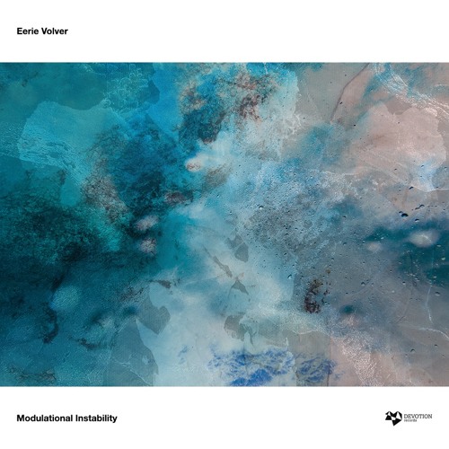 Premiere: Eerie Volver - Modulational Instability [Devotion Records]