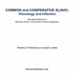 𝔻𝕠𝕨𝕟𝕝𝕠𝕒𝕕 KINDLE 📦 Common and Comparative Slavic Phonology and Inflection: