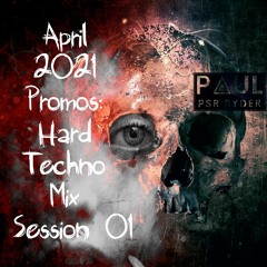 PROMOS: April 2021 Promos: Hard Techno & Trance Mix Session 01