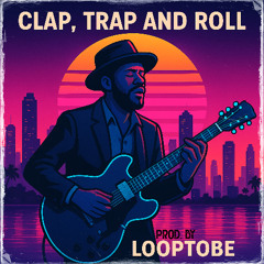 Clap, Trap and Roll