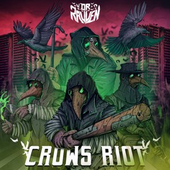 Dr. Ravven - Crows Riot [FREE DL]