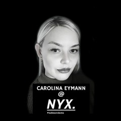 CAROLINA EYMANN @ NYX. #ladiesondecks Private Session - 19.06.2021 - Club Favela
