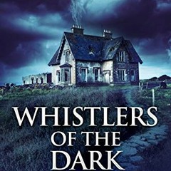 Whistlers Of The Dark, Horror And Mystery In 19th Century Scotland, Tales From The Dark Past Bo