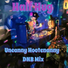 Uncanny Hootenanny DNB Mix