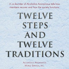 ❤️ Download Twelve Steps and Twelve Traditions: The “Twelve and Twelve” - Essential Alcoholi