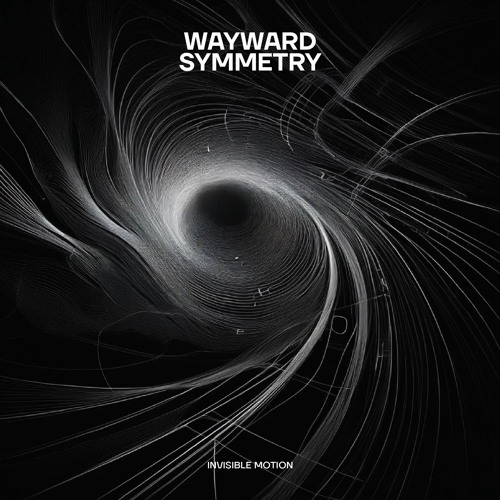 Invisible Motion - WayWard Symmetry