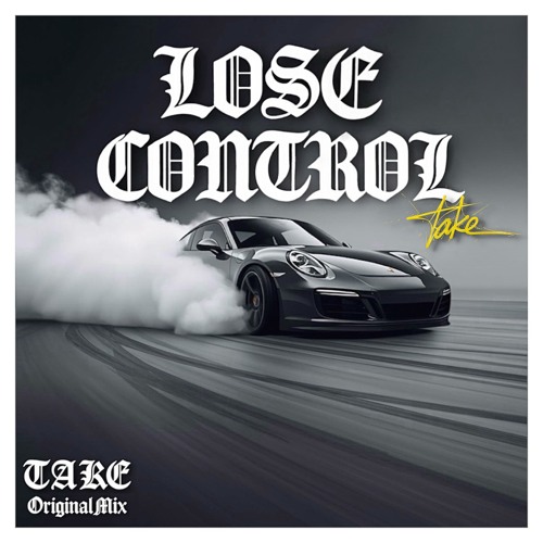 TAKE - Lose Control (Original Mix)