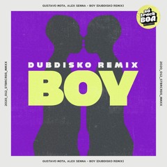 Gustavo Mota, Alex Senna - Boy (Dubdisko Remix)