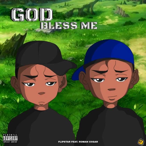 GOD BLESS ME Flipstar ft Roman ciger