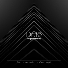 Detē - Neighborhood