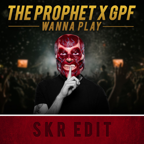 Stream |FREE DOWNLOAD| Wanna Play (THE PROPHET X GPF) - SKR EDIT.