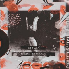 Allvix - Enough To Believe EDIT (Original by Bob Moses) FREE DOWNLOAD