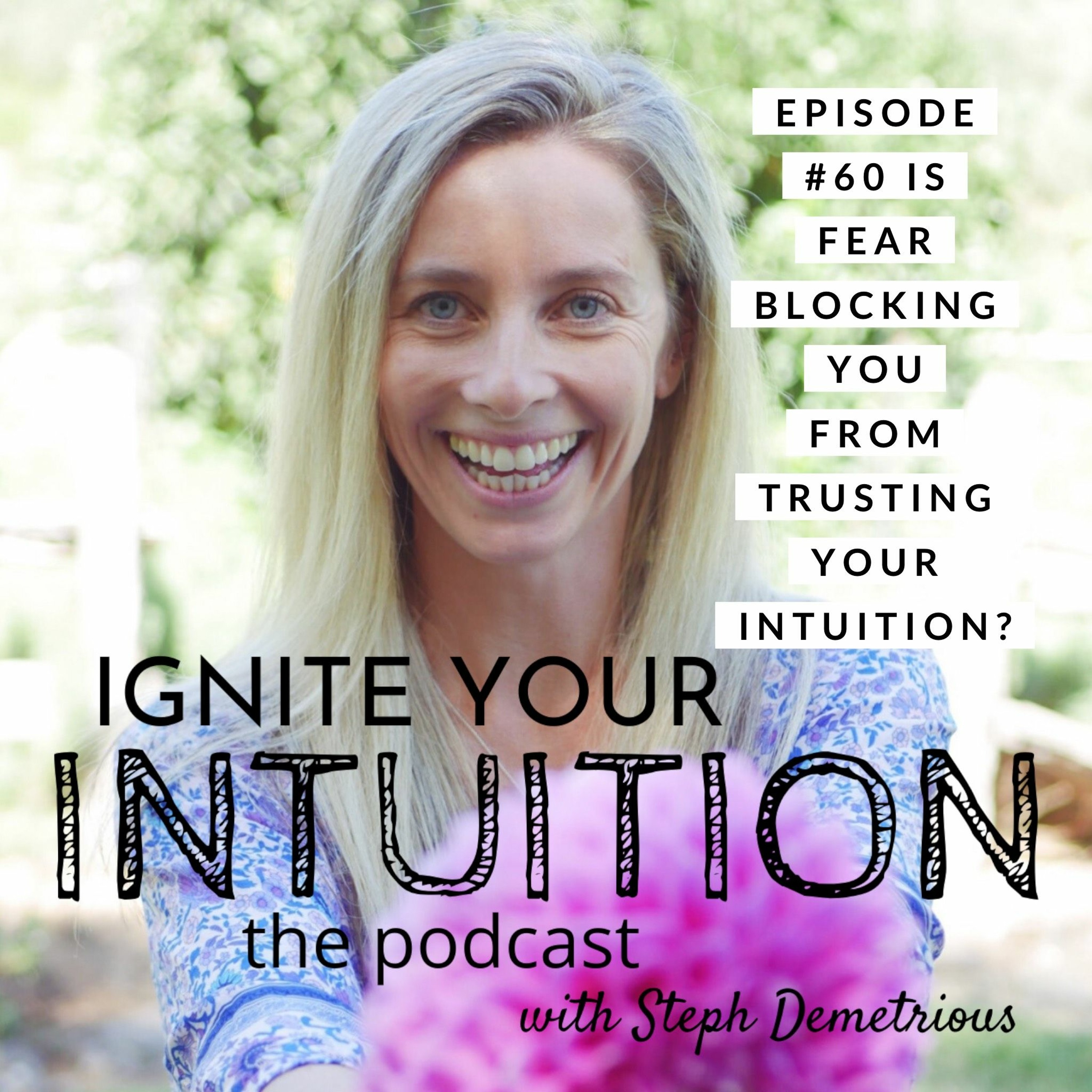 Episode #60 Is Fear blocking you from trusting your intuition? episode artwork