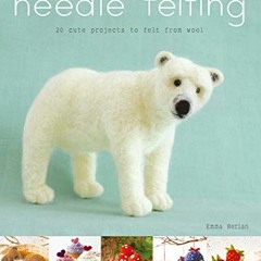 View EBOOK 💕 Needle Felting: 20 cute projects to felt from wool by  Emma Herian EPUB