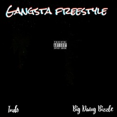 Gangsta Freestyle x Big Dawg Bizzle