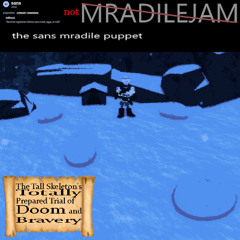 The Tall Skeletons' Totally Prepared Trial of Doom and Bravery [not MRADILEJAM]